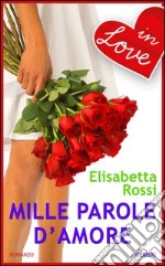 Mille parole d'amore. E-book. Formato EPUB ebook