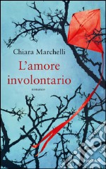 L' amore involontario. E-book. Formato EPUB ebook