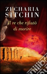 Il re che rifiutò di morire. E-book. Formato EPUB ebook