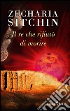 Il re che rifiutò di morire. E-book. Formato EPUB ebook