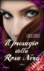 Il presagio della Rosa Nera. E-book. Formato EPUB ebook