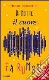 Di notte il cuore fa rumore. E-book. Formato EPUB ebook di Marisa Marraffino