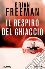 Il respiro del ghiaccio. E-book. Formato EPUB ebook