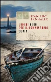 Lunedì nero per il commissario Dupin. E-book. Formato EPUB ebook di JeanLuc Bannalec