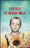 L' estate di Ulisse Mele. E-book. Formato EPUB ebook di Roberto Alba