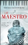 Il maestro. E-book. Formato EPUB ebook di Thomas Saintourens