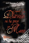 Quando il diavolo mi ha preso per mano. E-book. Formato EPUB ebook