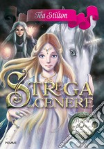 Strega della cenere. Principesse del regno della fantasia. E-book. Formato EPUB ebook