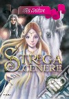 Strega della cenere. Principesse del regno della fantasia. E-book. Formato EPUB ebook di Tea Stilton