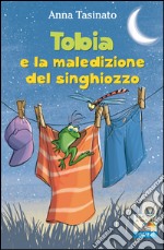 Tobia e la maledizione del singhiozzo. E-book. Formato EPUB ebook