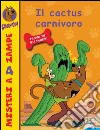 Il cactus carnivoro. Scooby-doo!. E-book. Formato EPUB ebook di Scooby-Doo