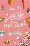 L' estate nei tuoi occhi. The summer trilogy. E-book. Formato EPUB ebook di Jenny Han