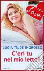 C'eri tu nel mio letto?. E-book. Formato EPUB ebook