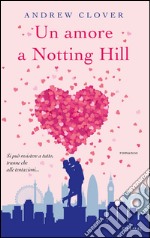 Un amore a Notting Hill. E-book. Formato EPUB ebook