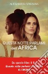 Questa notte parlami dell'Africa. E-book. Formato EPUB ebook