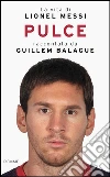 Pulce. La vita di Lionel Messi. E-book. Formato EPUB ebook di Guillem Balague