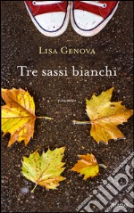 Tre sassi bianchi. E-book. Formato EPUB ebook