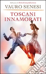 Toscani innamorati. E-book. Formato EPUB ebook