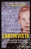 L' archivista. Ha perso i genitori ad Auschwitz, ora deve inchiodare i medici nazisti. E-book. Formato EPUB ebook