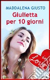 Giulietta per 10 giorni. E-book. Formato EPUB ebook