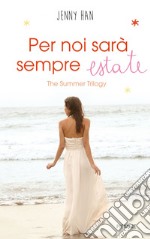 Per noi sarà sempre estate. The summer trilogy. E-book. Formato EPUB ebook