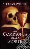 La compagnia della morte. E-book. Formato EPUB ebook di Alfredo Colitto