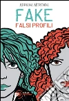 Fake. Falsi profili. E-book. Formato EPUB ebook di Adriana Merenda