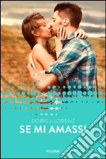 Se mi amassi. E-book. Formato EPUB ebook