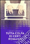 Tutta colpa di certi romanzi. E-book. Formato EPUB ebook di Elizabeth Maxwell