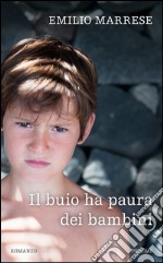 Il buio ha paura dei bambini. E-book. Formato EPUB ebook