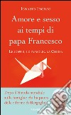 Amore e sesso ai tempi di papa Francesco. Le coppie, le famiglie, la Chiesa. E-book. Formato EPUB ebook