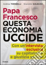 Papa Francesco. Questa economia uccide. E-book. Formato EPUB