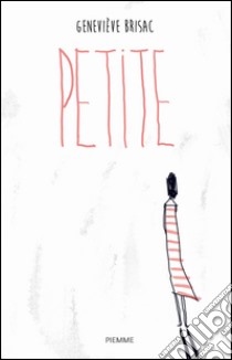 Petite. E-book. Formato EPUB ebook di Geneviève Brisac