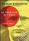 La fragilità del male. E-book. Formato EPUB ebook di Dietrich Bonhoeffer