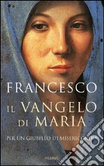 Il Vangelo di Maria. Per un Giubileo di misericordia. E-book. Formato EPUB ebook