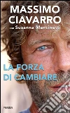 La forza di cambiare. E-book. Formato EPUB ebook di Massimo Ciavarro