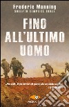 Fino all'ultimo uomo. E-book. Formato EPUB ebook