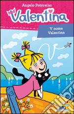 V come Valentina. E-book. Formato EPUB ebook