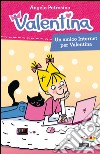 Un amico Internet per Valentina. E-book. Formato EPUB ebook