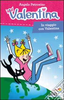 In viaggio con Valentina. E-book. Formato EPUB ebook di Angelo Petrosino