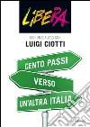 Cento passi verso un'altra Italia. E-book. Formato EPUB ebook