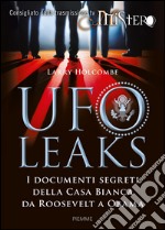 UfoLeaks. I documenti segreti della Casa Bianca da Roosevelt a Obama. E-book. Formato EPUB ebook