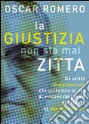 La giustizia non sta mai zitta. E-book. Formato EPUB ebook di Oscar Arnulfo Romero