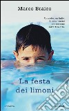 La festa dei limoni. E-book. Formato EPUB ebook di Marco Braico