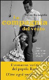 La compagnia del vento. Niente è più intatto di un cuore spezzato. E-book. Formato EPUB ebook di Vanna De Angelis