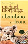 Il bambino e il leone. E-book. Formato EPUB ebook di Michael Morpurgo