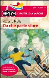 Da che parte stare. I bambini che diventarono Giovanni Falcone e Paolo Borsellino. E-book. Formato EPUB ebook