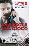 La regola del gioco. E-book. Formato EPUB ebook di Gary Webb
