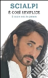 È così semplice. Il cuore non ha genere. E-book. Formato EPUB ebook di Scialpi