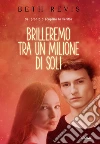 Brilleremo tra un milione di soli. E-book. Formato EPUB ebook di Beth Revis